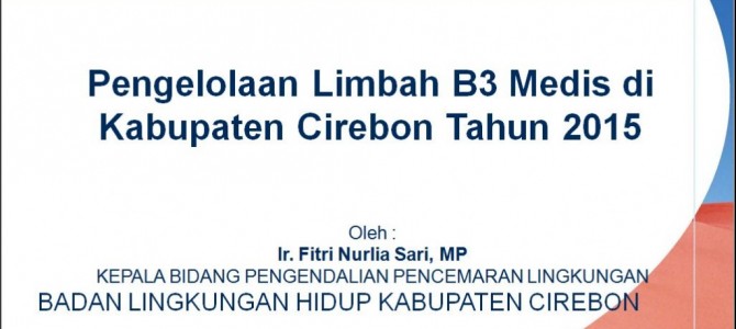 Sosialisasi Pengelolaan Limbah B3 Medis di Kabupaten Cirebon